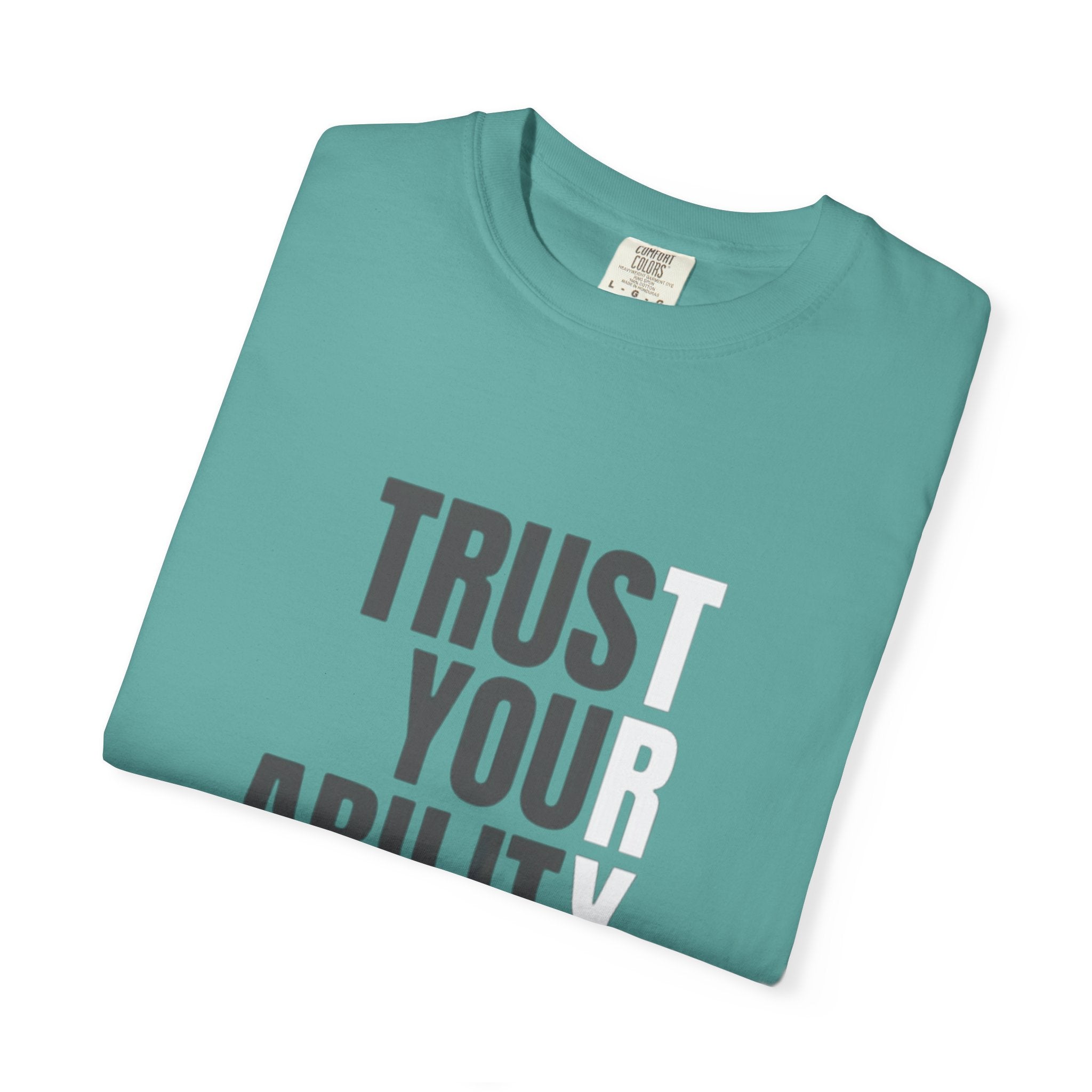 Trust Your Ability T-Shirt — Motivational Graphic Tee