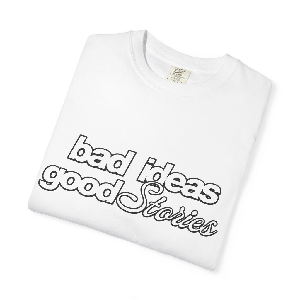 T-Shirt — “bad ideas good stories” Retro Script Tee