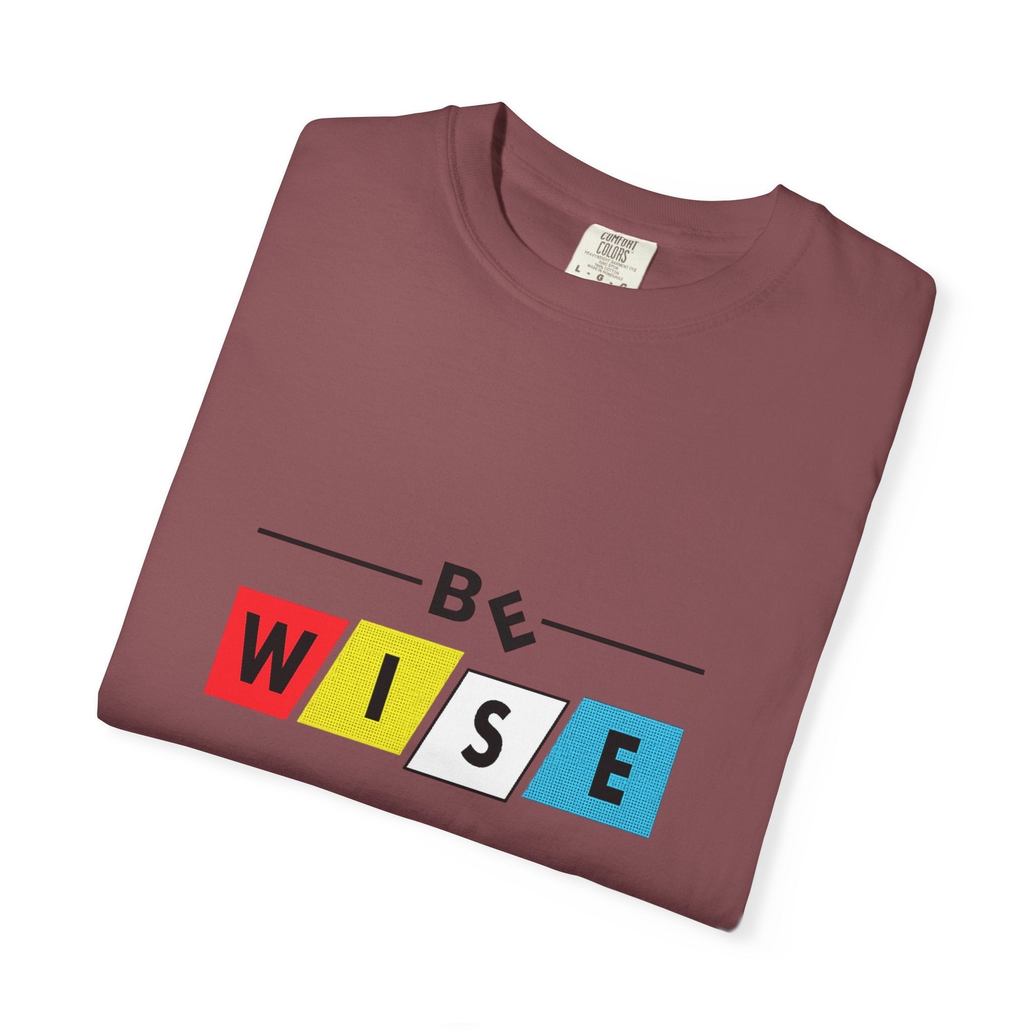 Be Wise Graphic T-Shirt — Color Block Inspirational Tee
