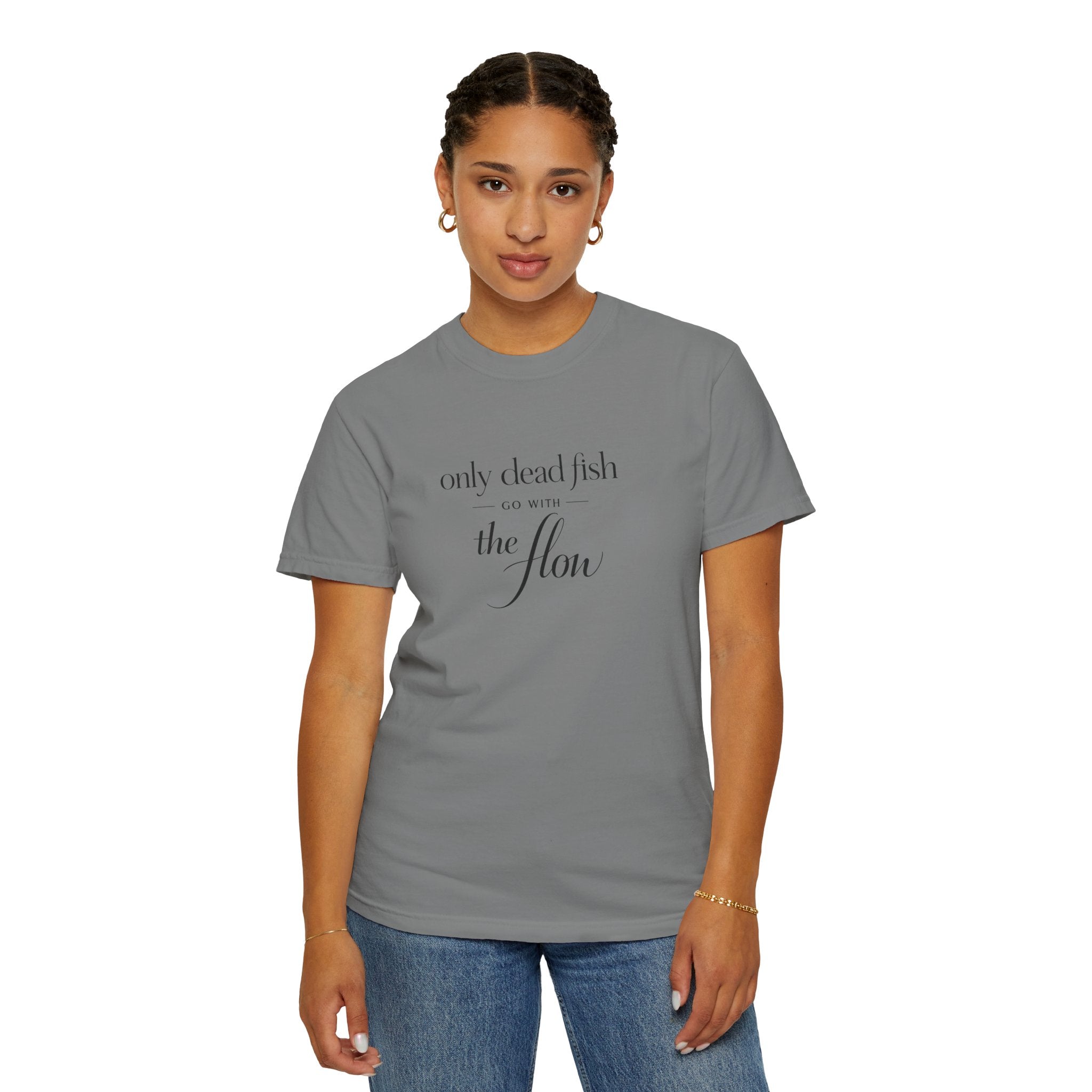 'Only Dead Fish Go With the Flow' Graphic T-Shirt