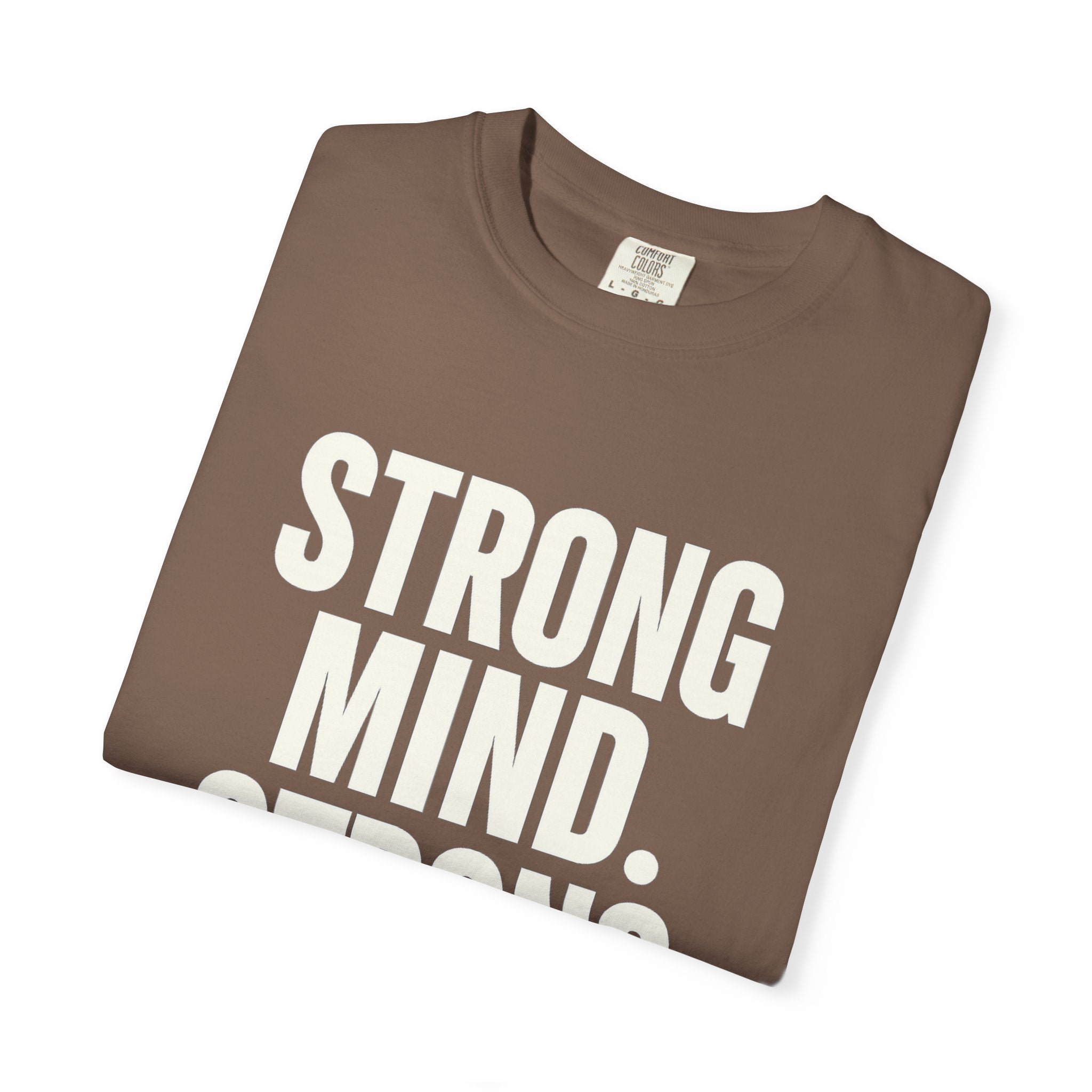 Strong Mind Strong Life Tee — Motivational Graphic T-Shirt