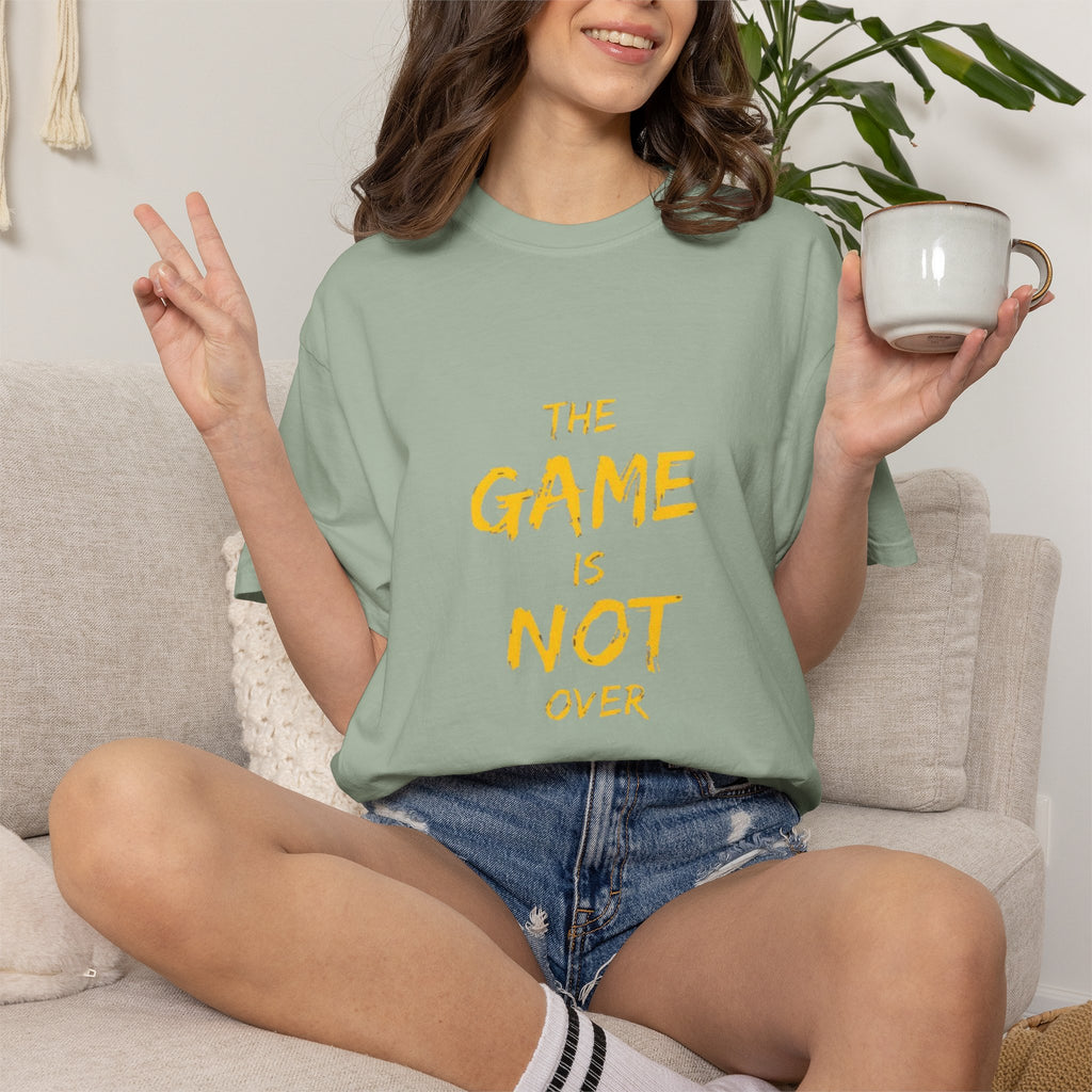 T-Shirt — “The Game Is Not Over” Motivational Graphic Tee