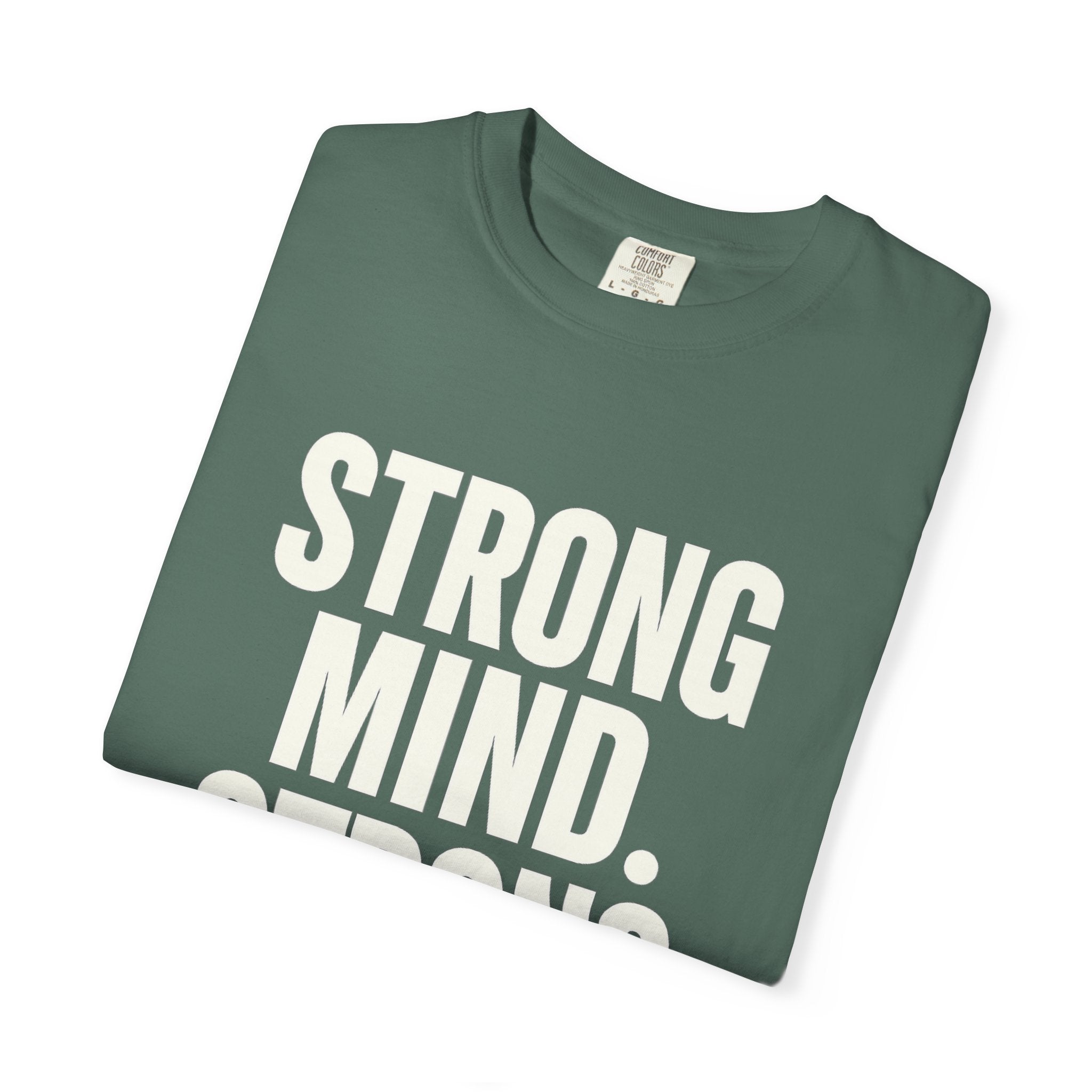 Strong Mind Strong Life Tee — Motivational Graphic T-Shirt