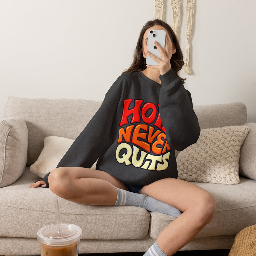 Hope Never Quits Crewneck Sweatshirt