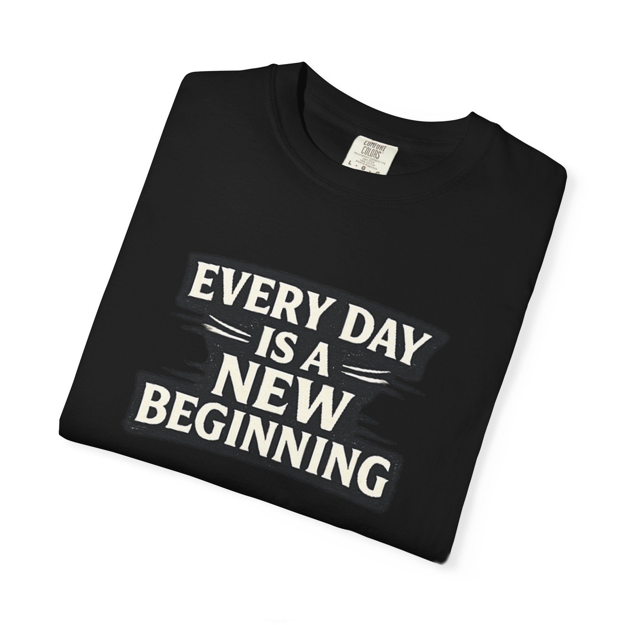 Every Day Is A New Beginning T-Shirt - Inspirational Motivational Tee