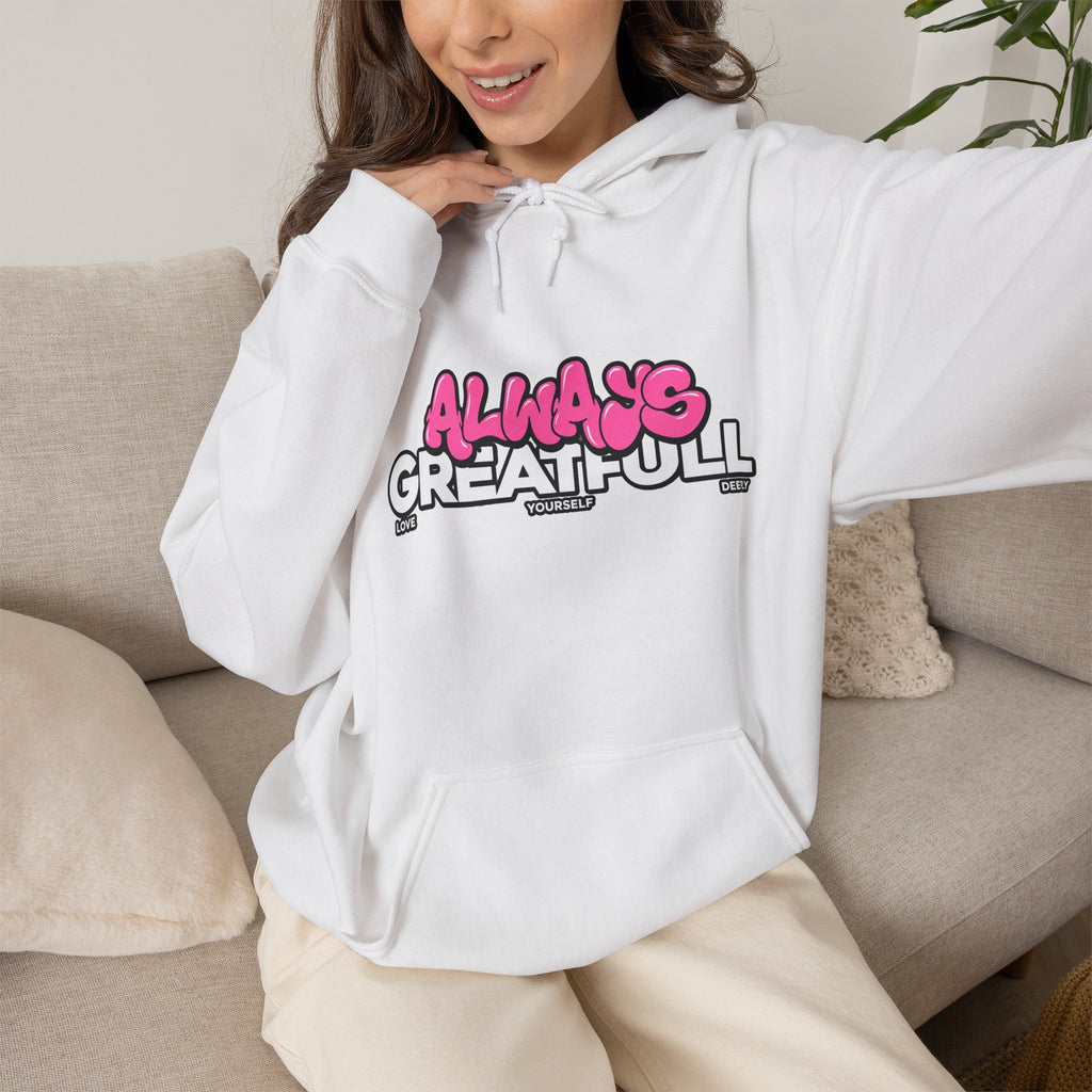 Always Great Full Hoodie — Positive Graphic Pullover