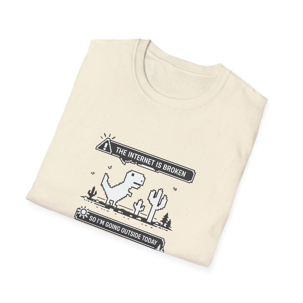 T-Shirt — 'The Internet Is Broken So I'm Going Outside Today' Dino Graphic