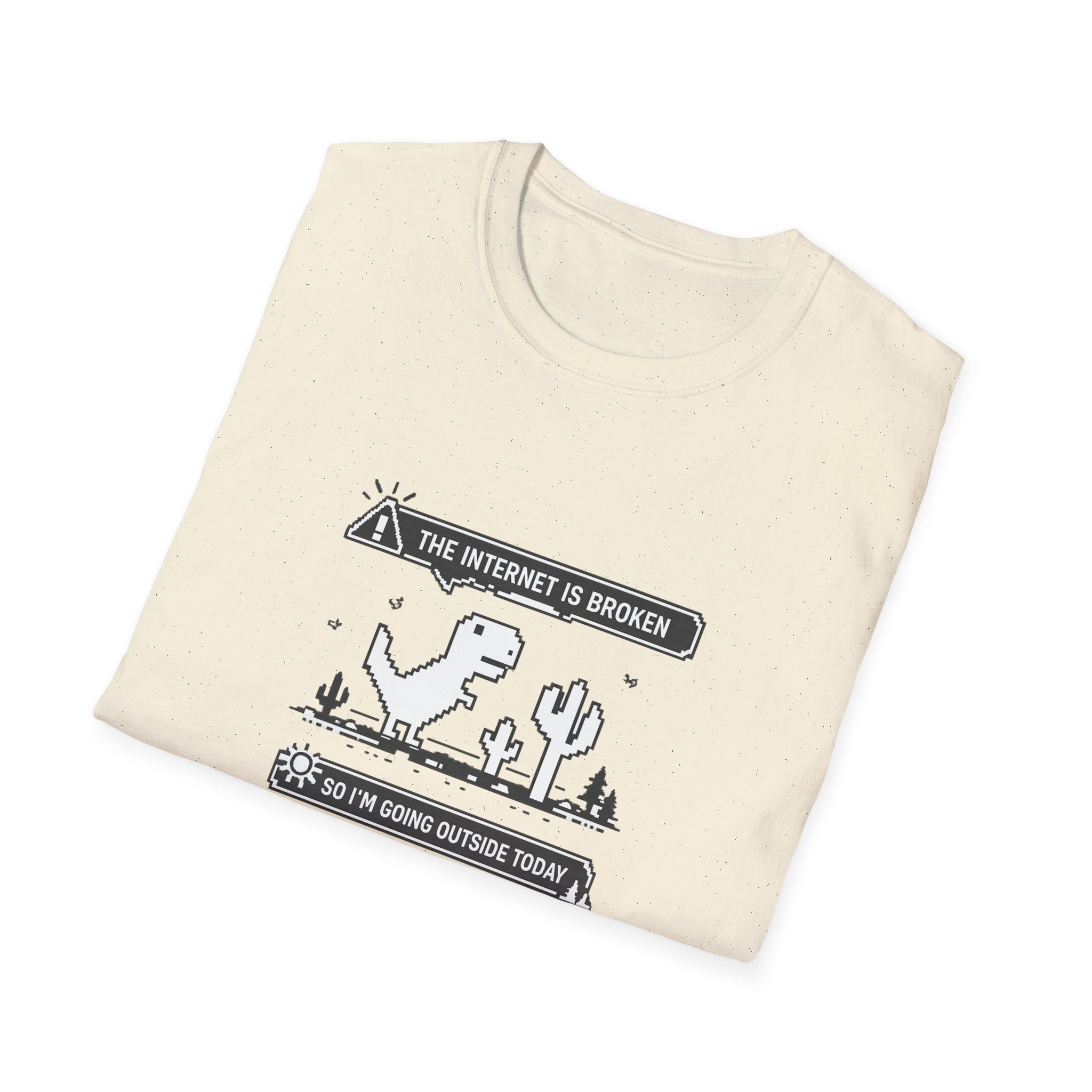 T-Shirt — 'The Internet Is Broken So I'm Going Outside Today' Dino Graphic