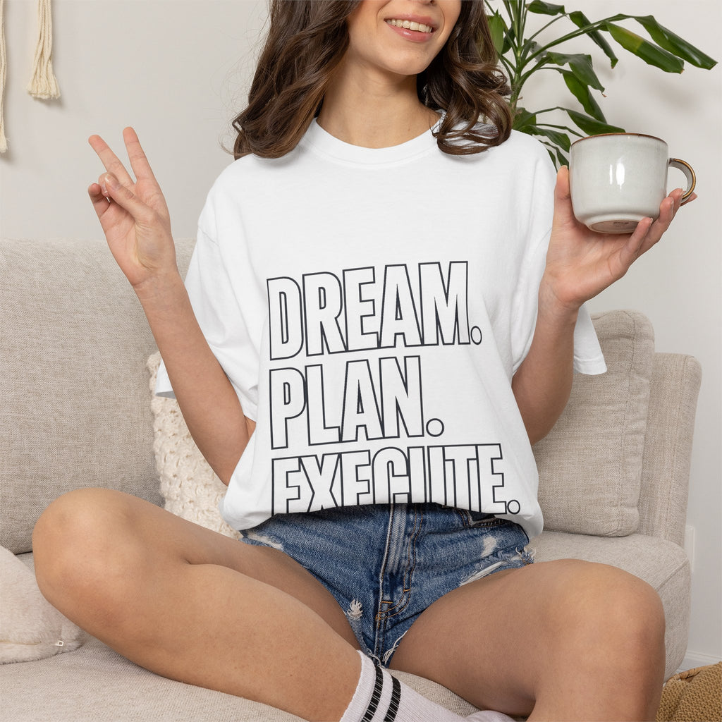 Dream. Plan. Execute. T-Shirt — Motivational Graphic Tee