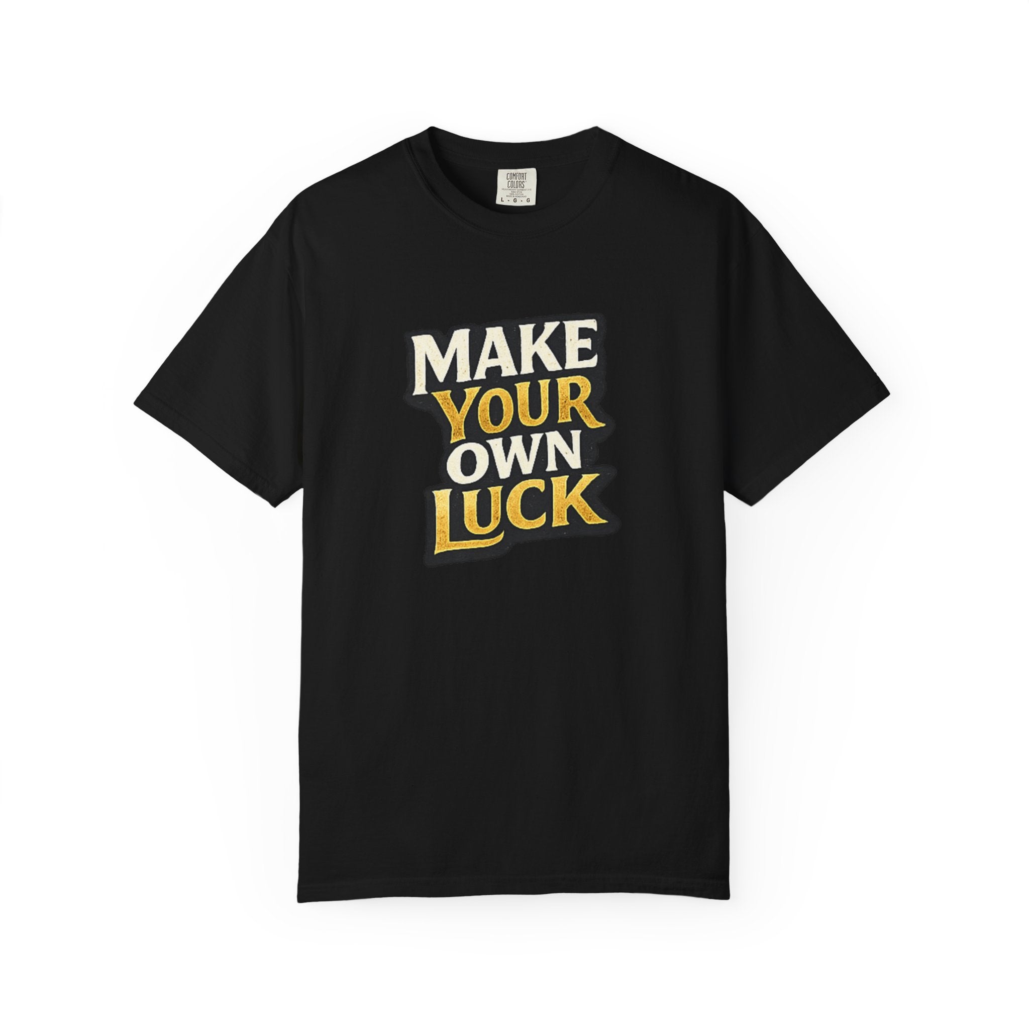 Make Your Own Luck T-Shirt