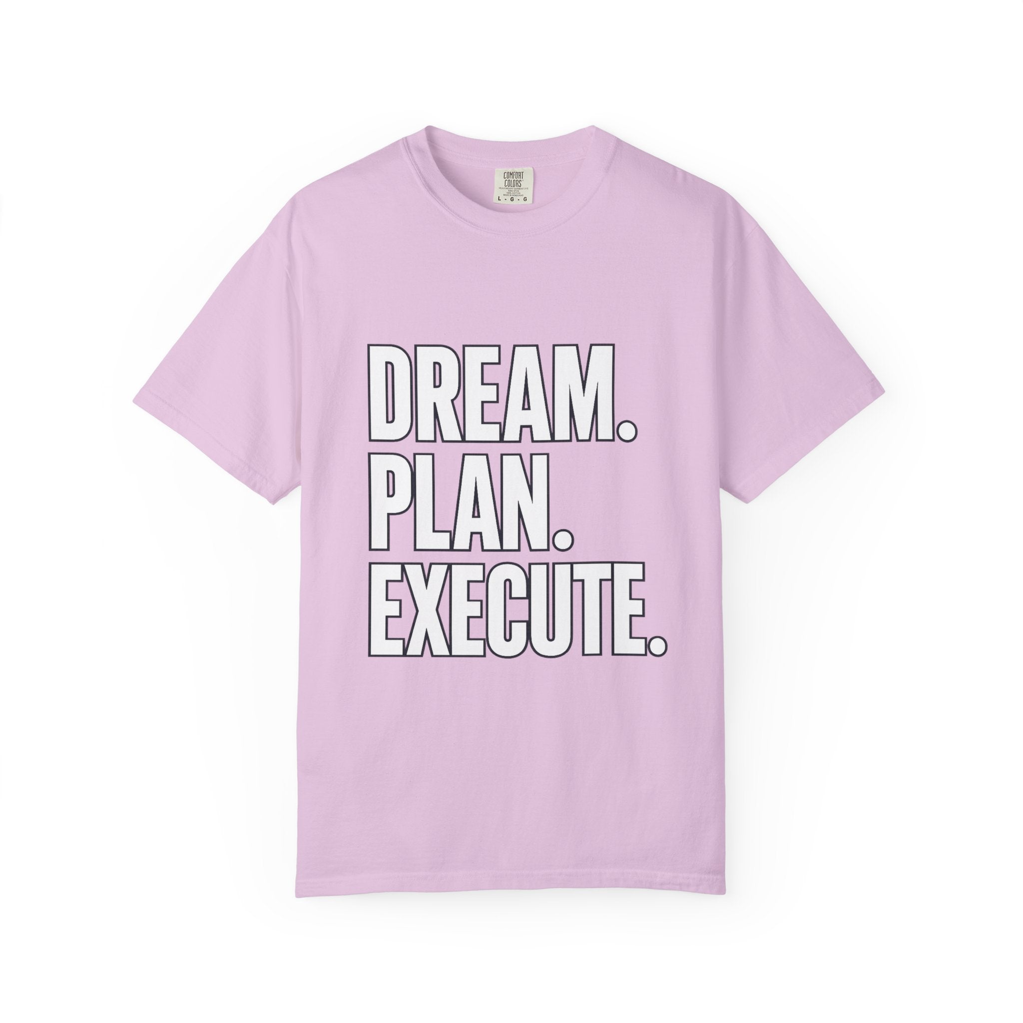 Dream. Plan. Execute. T-Shirt — Motivational Graphic Tee