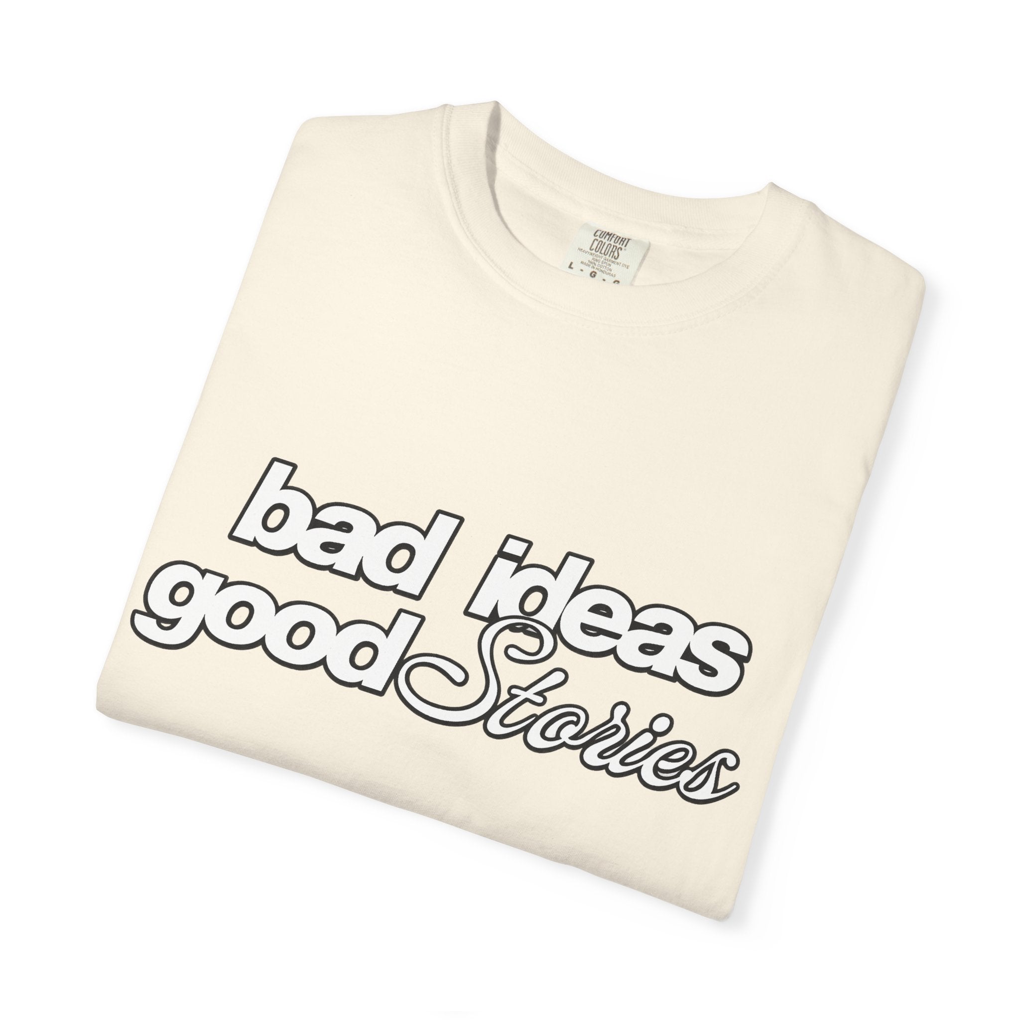 T-Shirt — “bad ideas good stories” Retro Script Tee