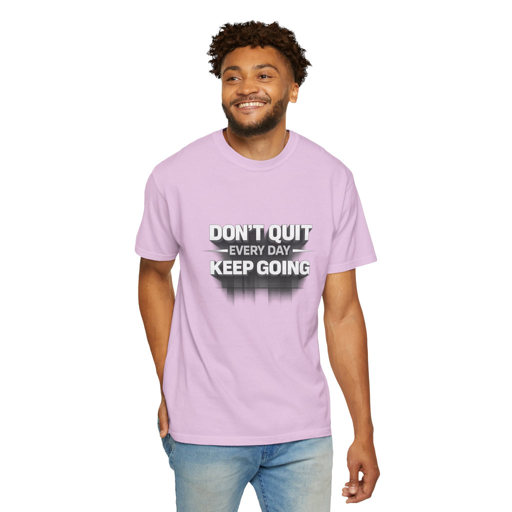 Motivational T-Shirt - "Don't Quit Every Day, Keep Going" Inspirational Tee