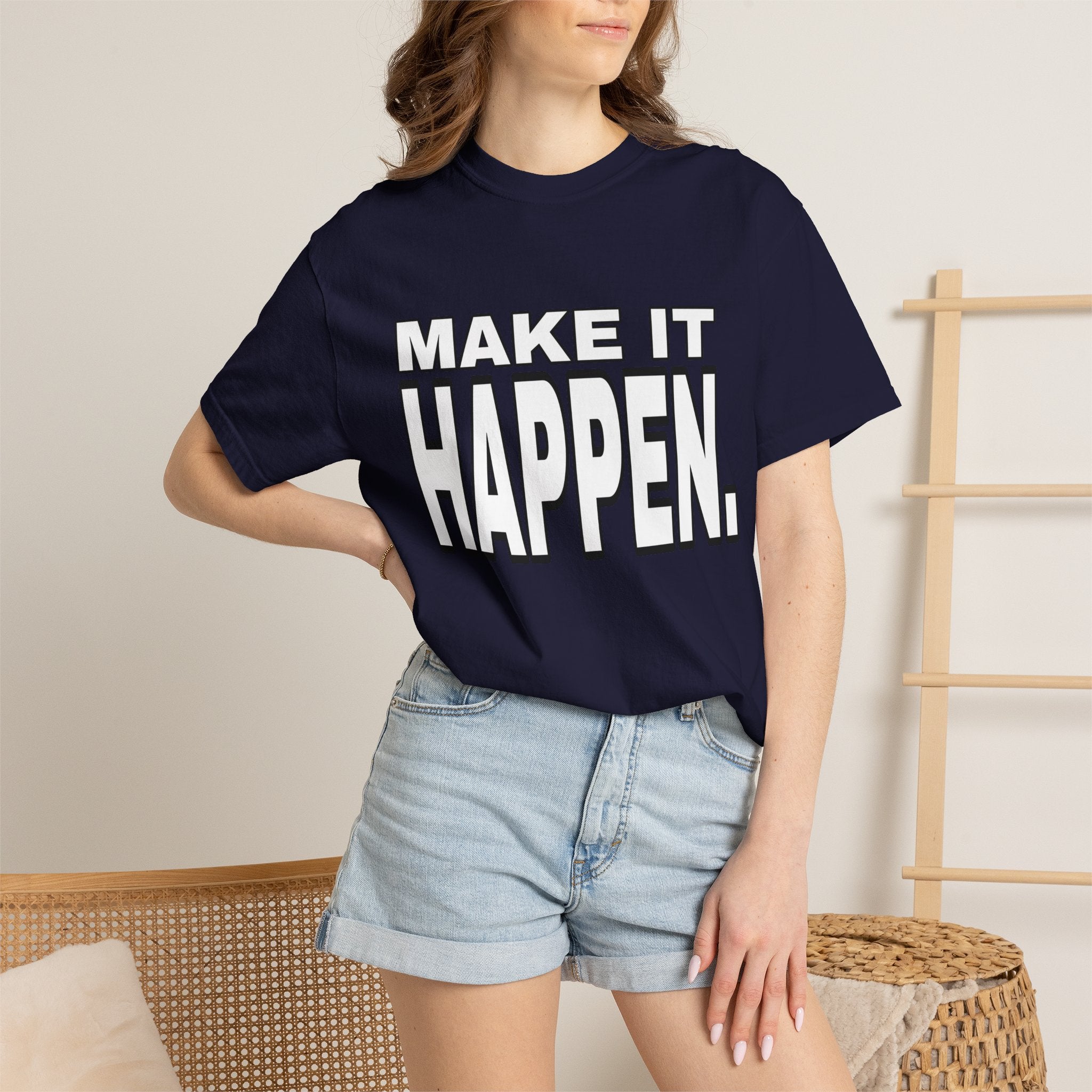 Make It Happen T-Shirt – Motivational Graphic Tee