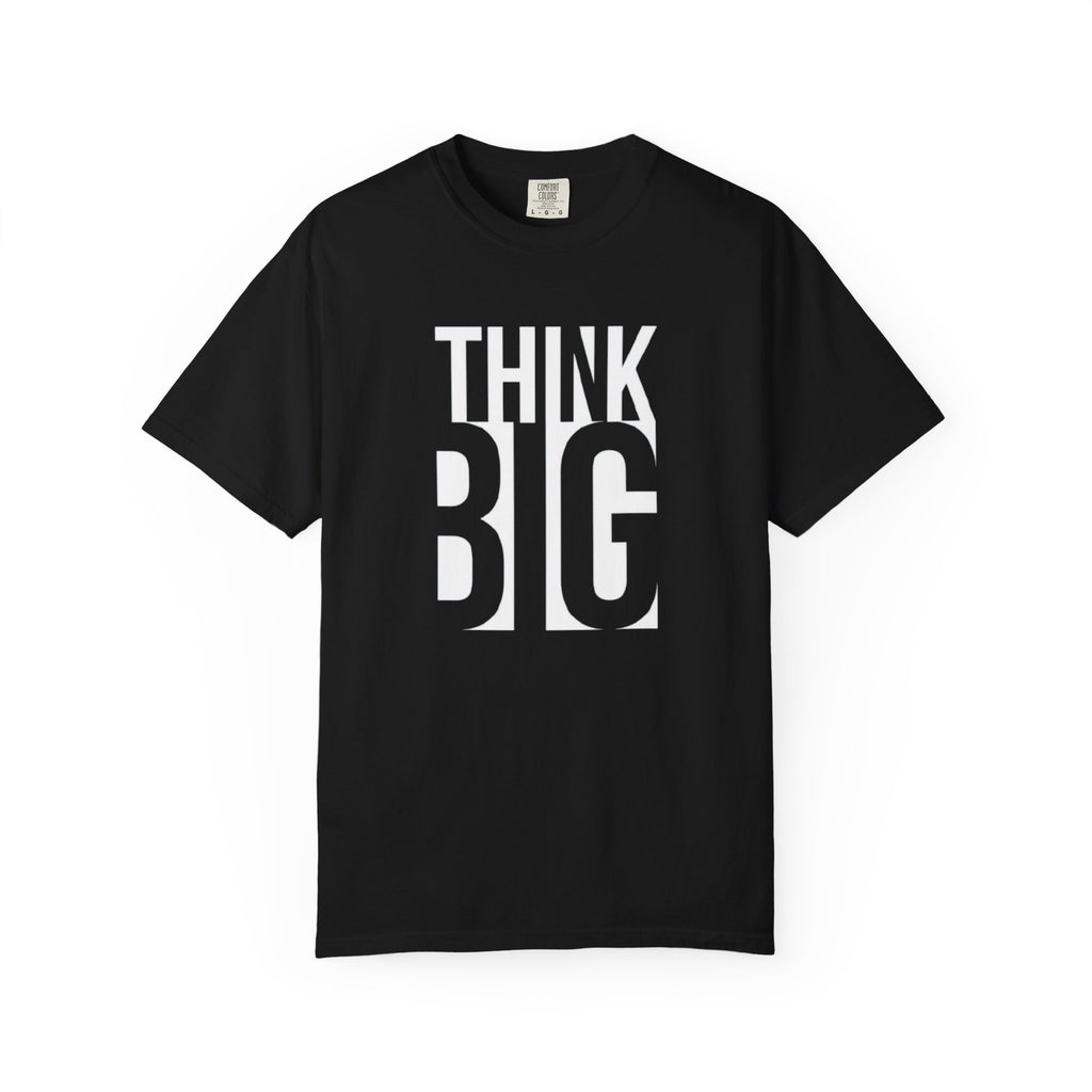 Think Big Graphic T-Shirt — Motivational Typography Tee