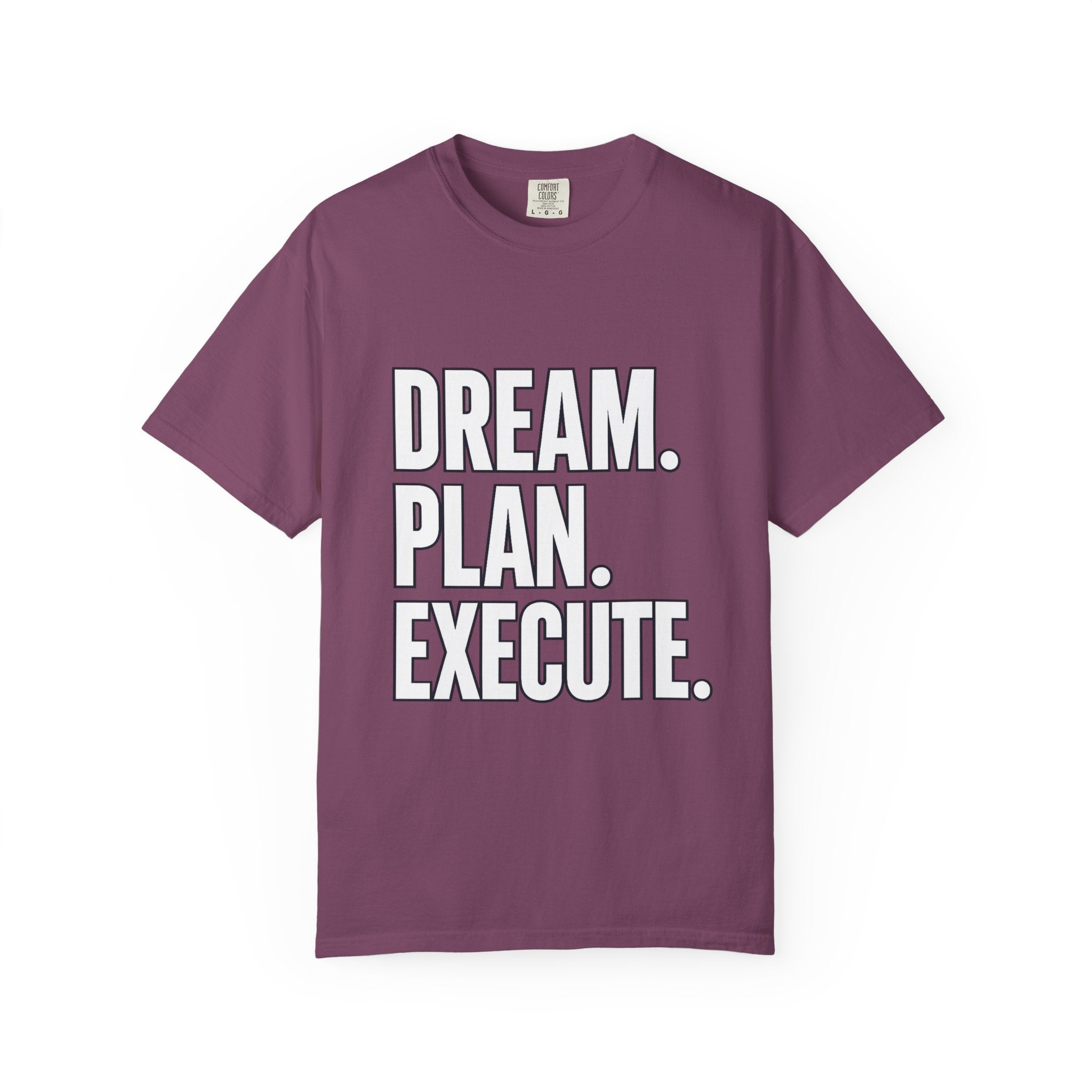 Dream. Plan. Execute. T-Shirt — Motivational Graphic Tee