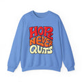 Hope Never Quits Crewneck Sweatshirt
