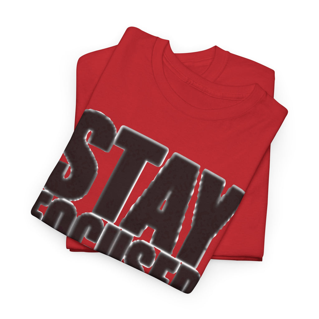 Stay Focused Tee — Motivational Graphic T‑Shirt