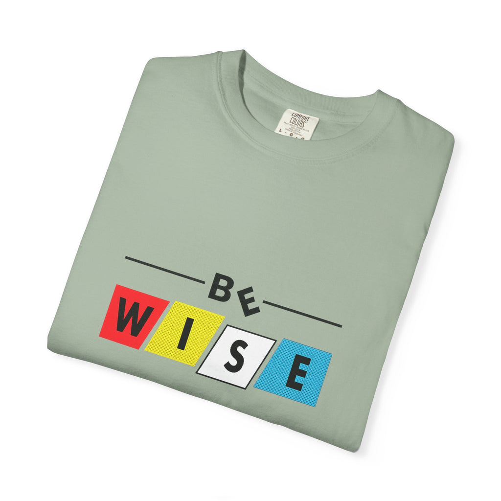 Be Wise Graphic T-Shirt — Color Block Inspirational Tee