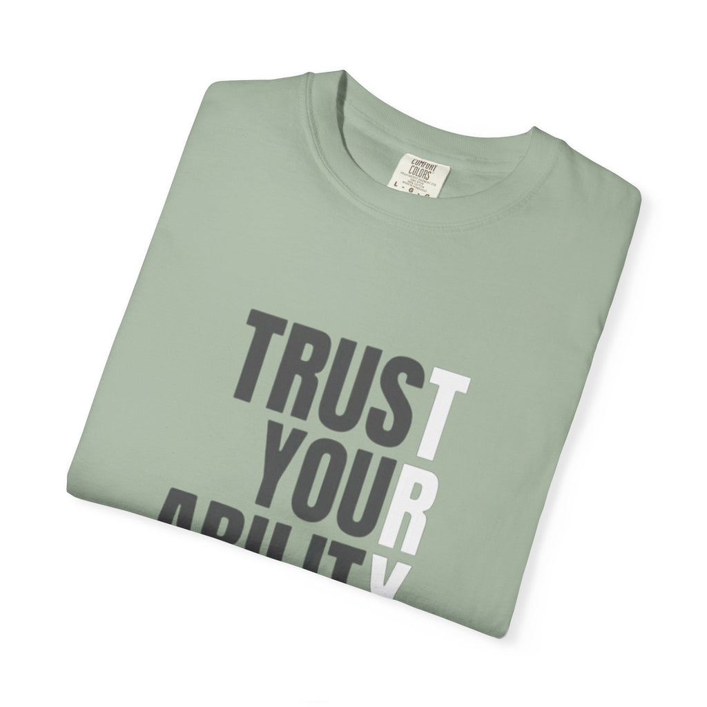 Trust Your Ability T-Shirt — Motivational Graphic Tee