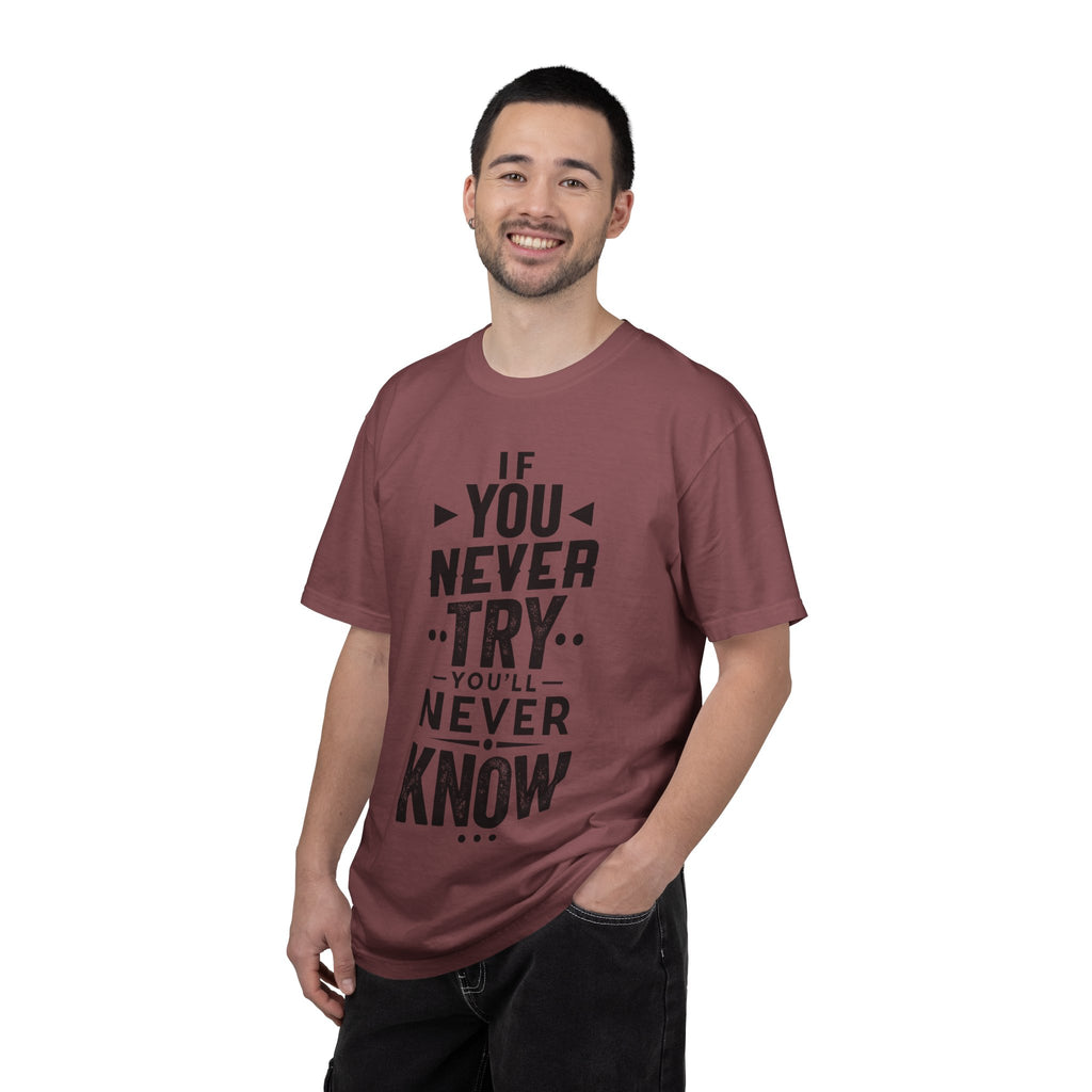 Motivational Graphic T-Shirt — "If You Never Try You'll Never Know" Inspirational Tee