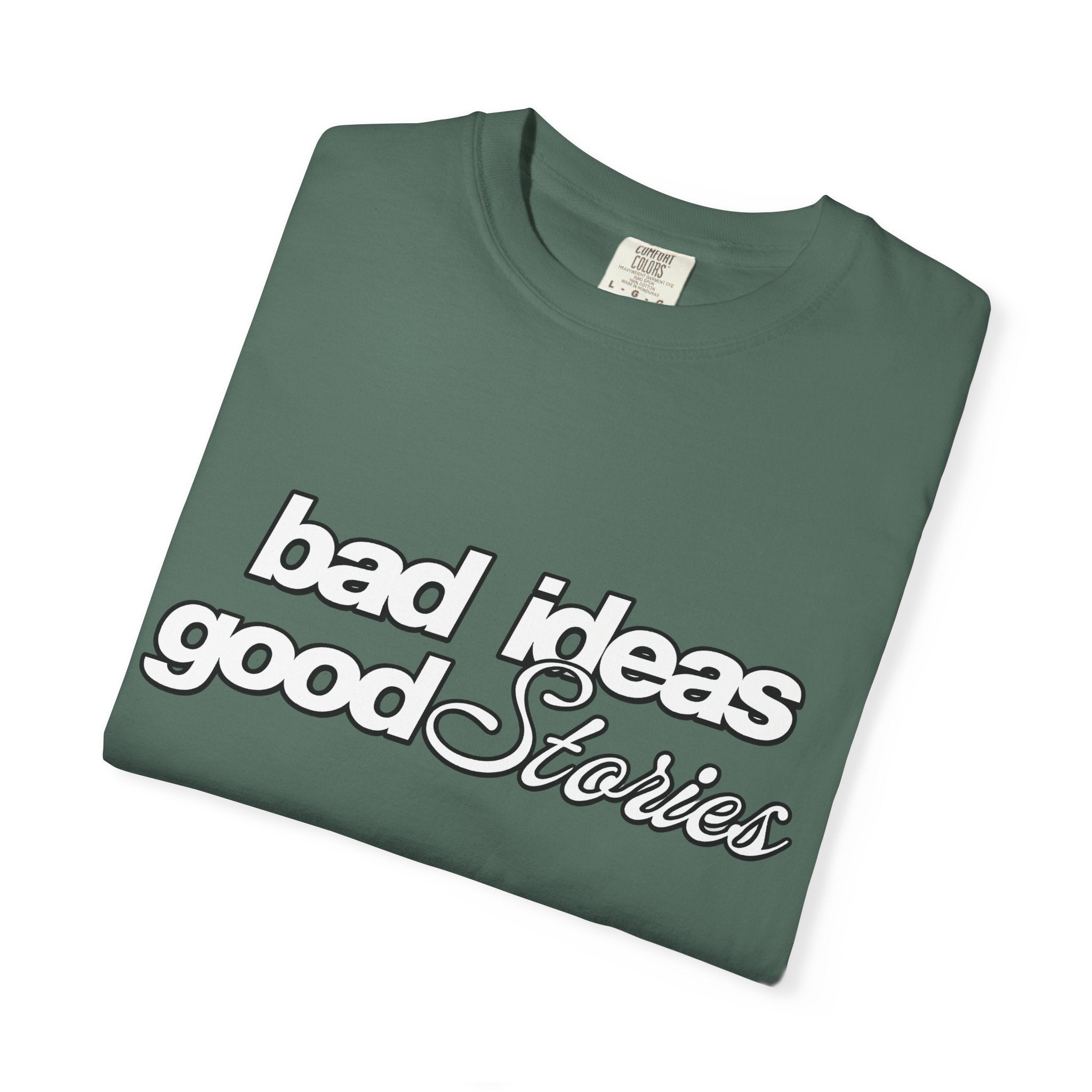 T-Shirt — “bad ideas good stories” Retro Script Tee