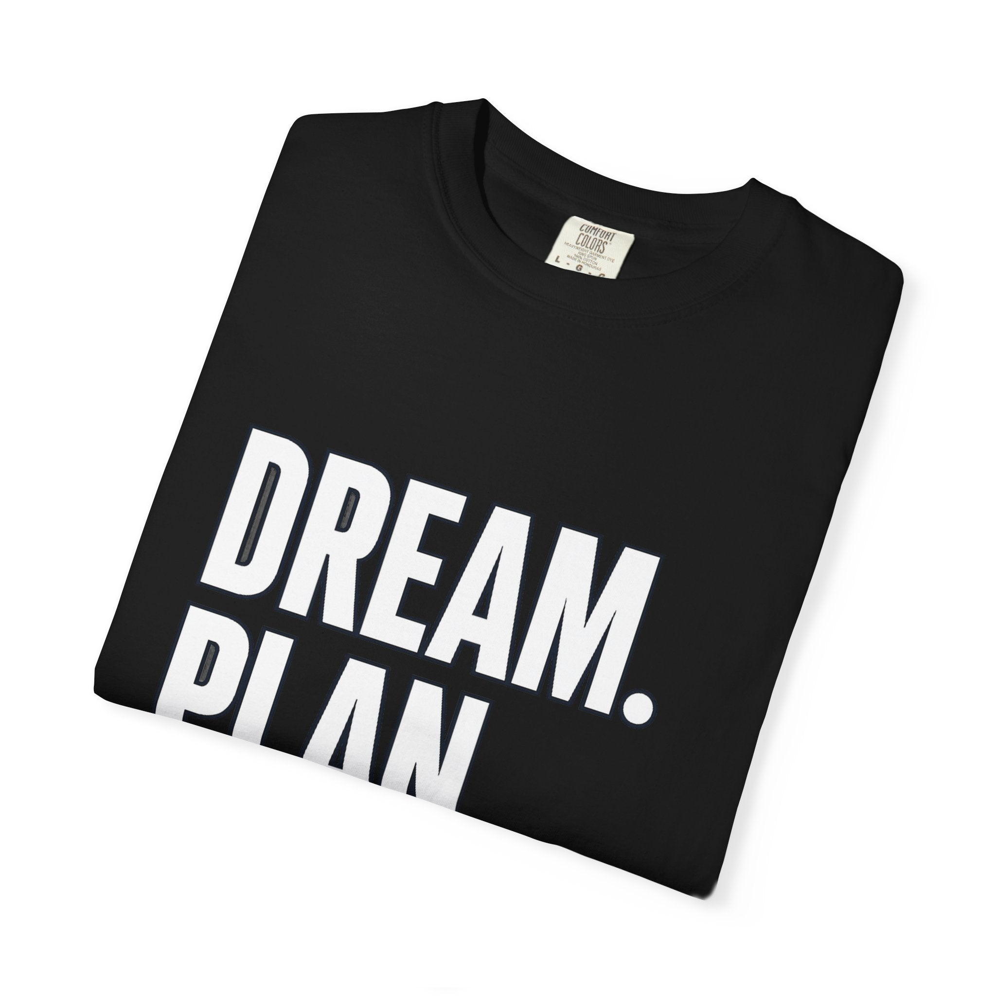 Dream. Plan. Execute. T-Shirt — Motivational Graphic Tee