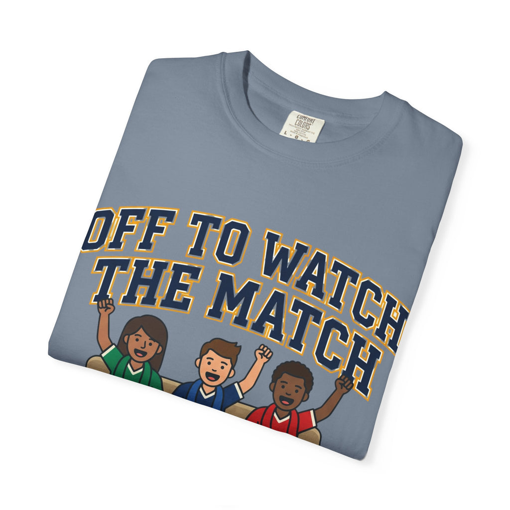 Off to Watch the Match T-Shirt — 'With My Crew' Sports Fan Tee