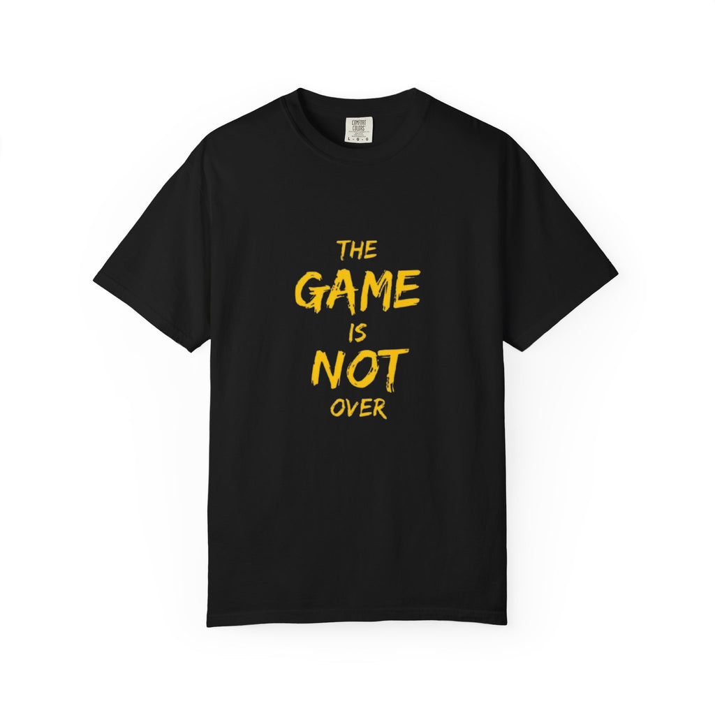 T-Shirt — “The Game Is Not Over” Motivational Graphic Tee