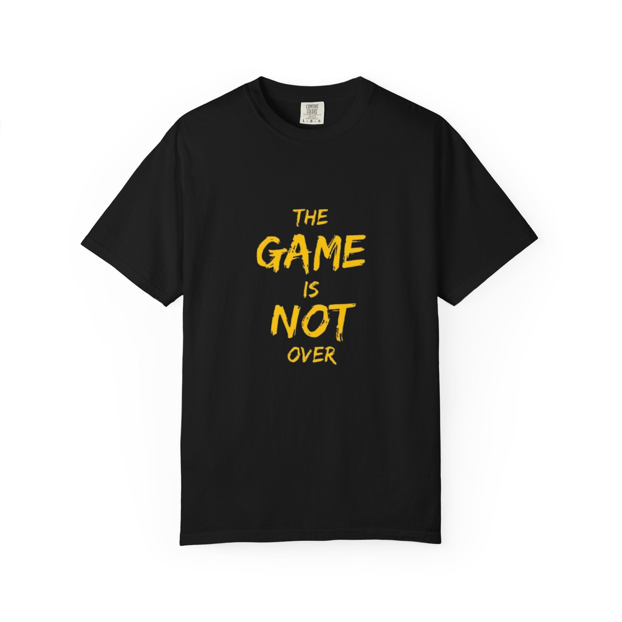 T-Shirt — “The Game Is Not Over” Motivational Graphic Tee
