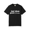 T-Shirt — “bad ideas good stories” Retro Script Tee