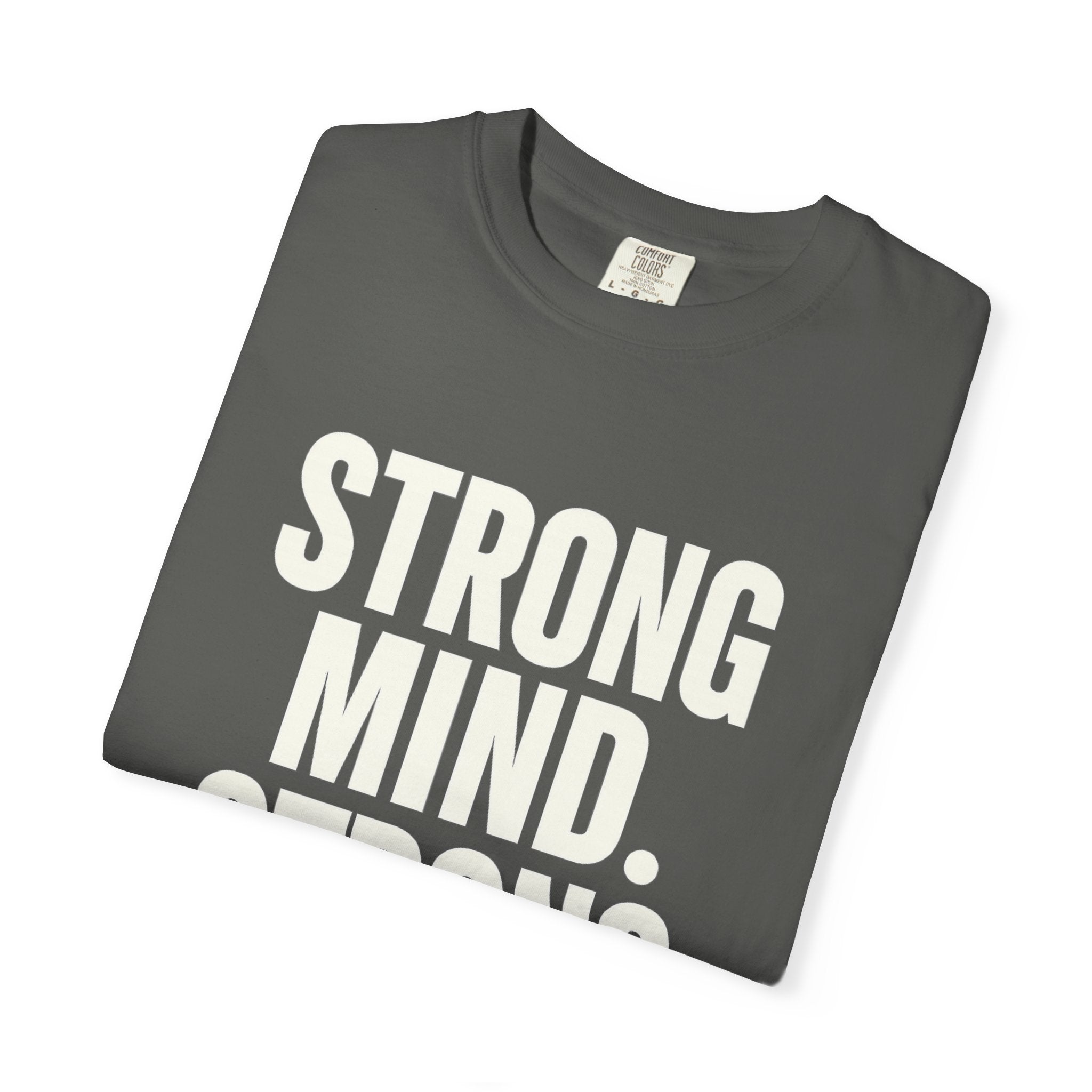 Strong Mind Strong Life Tee — Motivational Graphic T-Shirt