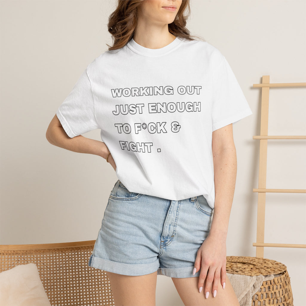 GYM T-Shirt — "Working Out Just Enough to F*ck & Fight" Motivational Sarcastic Tee