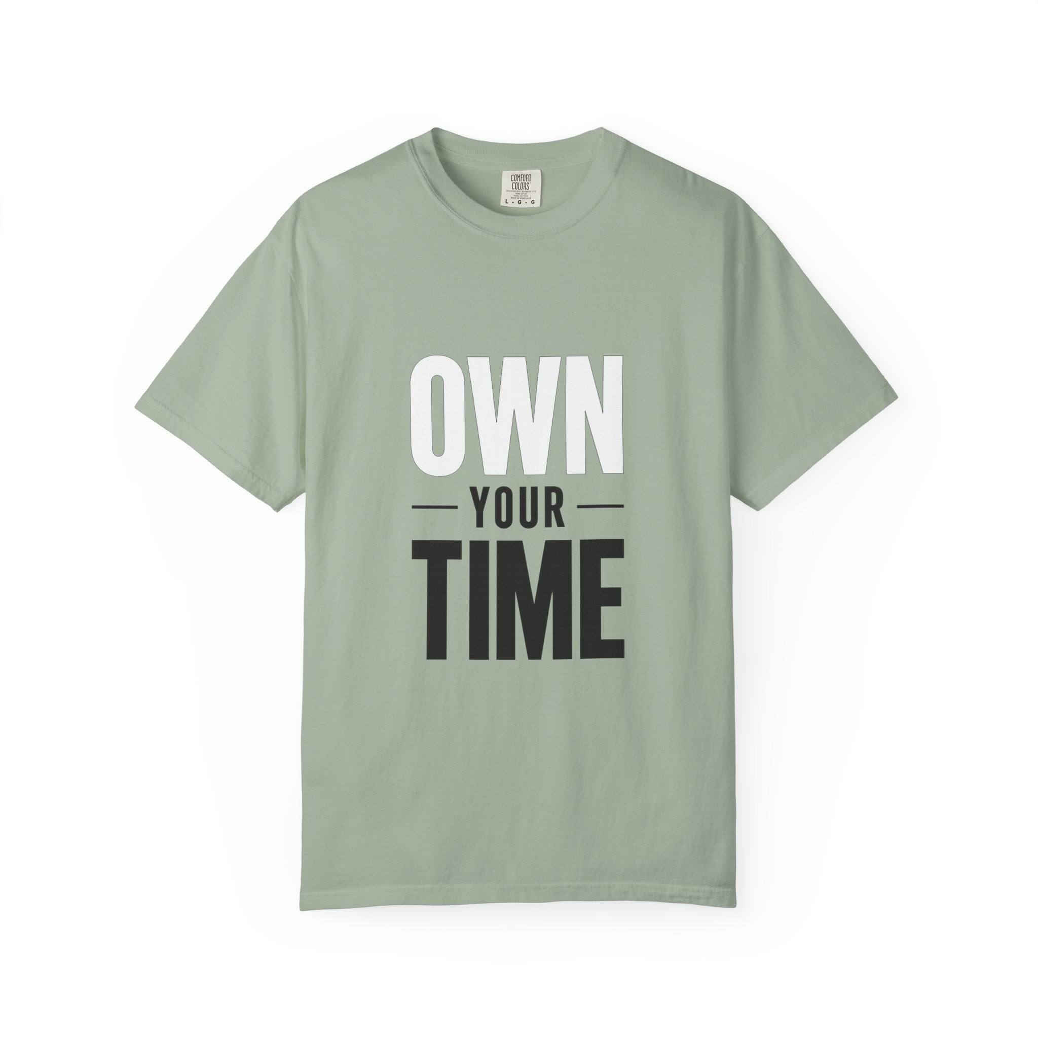 Own Your Time T-Shirt — Motivational Graphic Tee