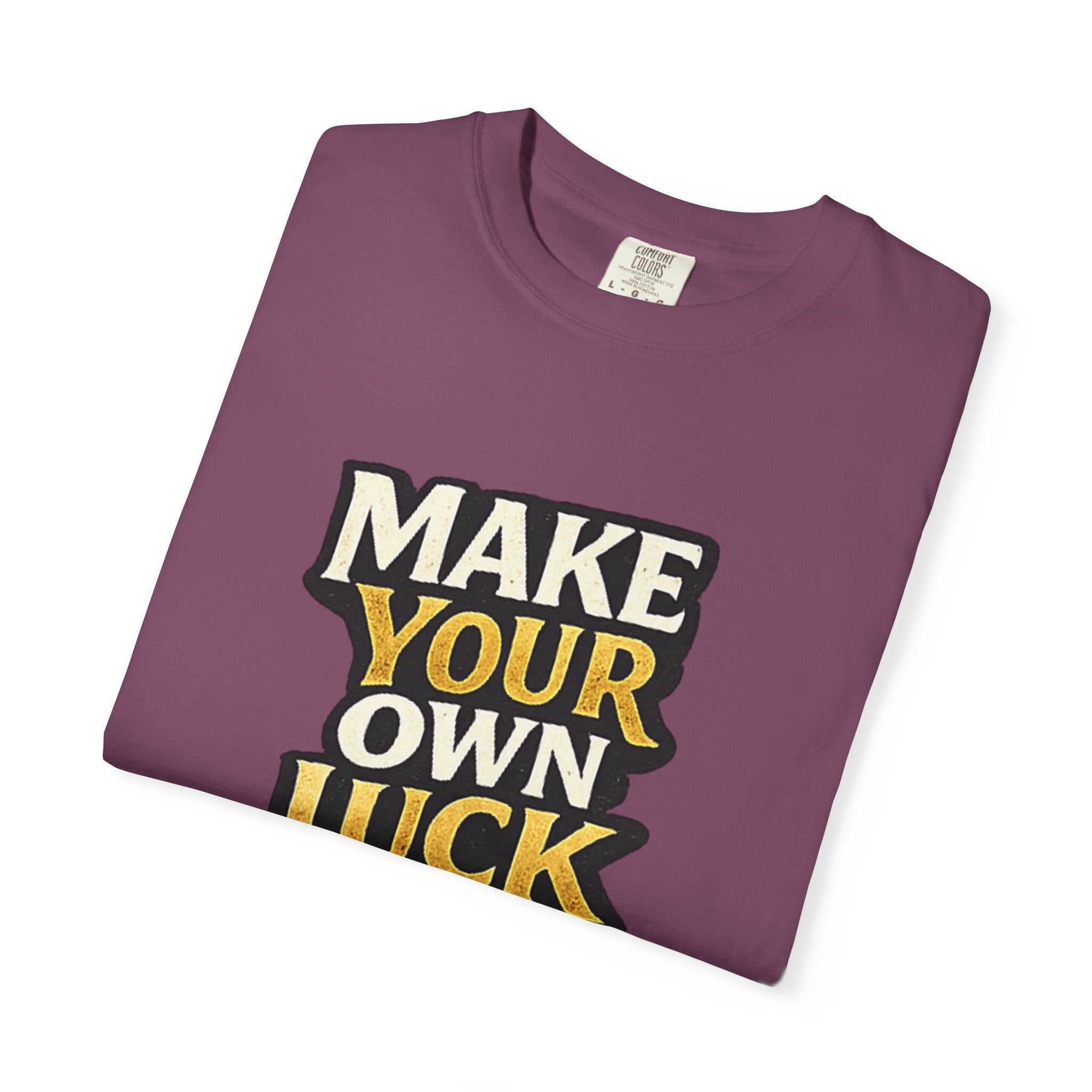 Make Your Own Luck T-Shirt