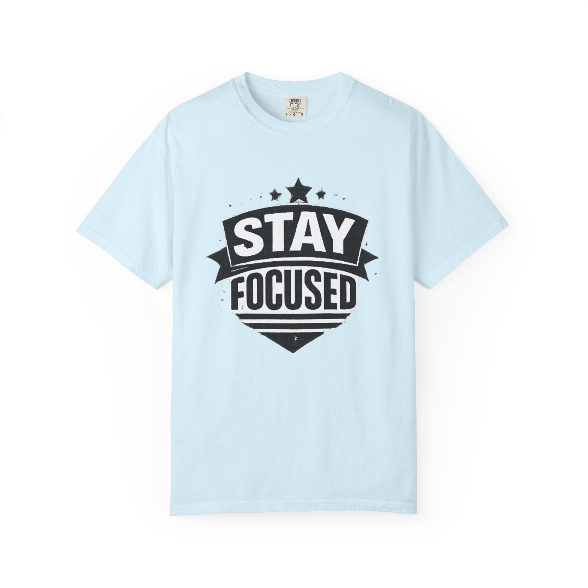 Stay Focused T-Shirt — Motivational Graphic Tee