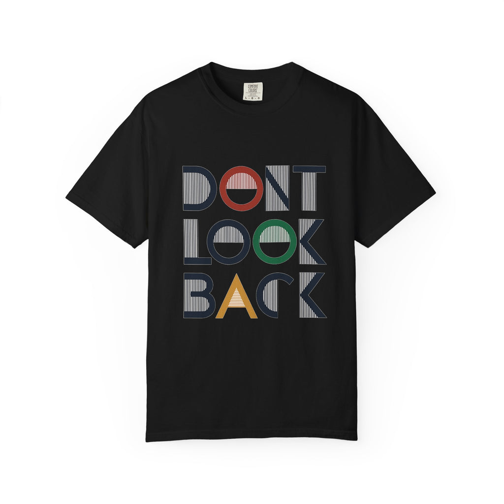 Don't Look Back T-Shirt — Retro Motivational Graphic Tee