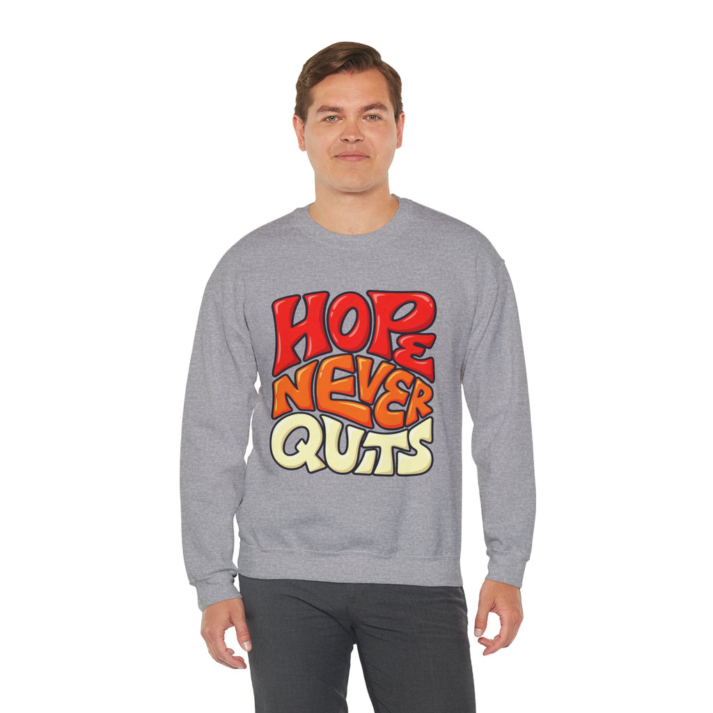 Hope Never Quits Crewneck Sweatshirt