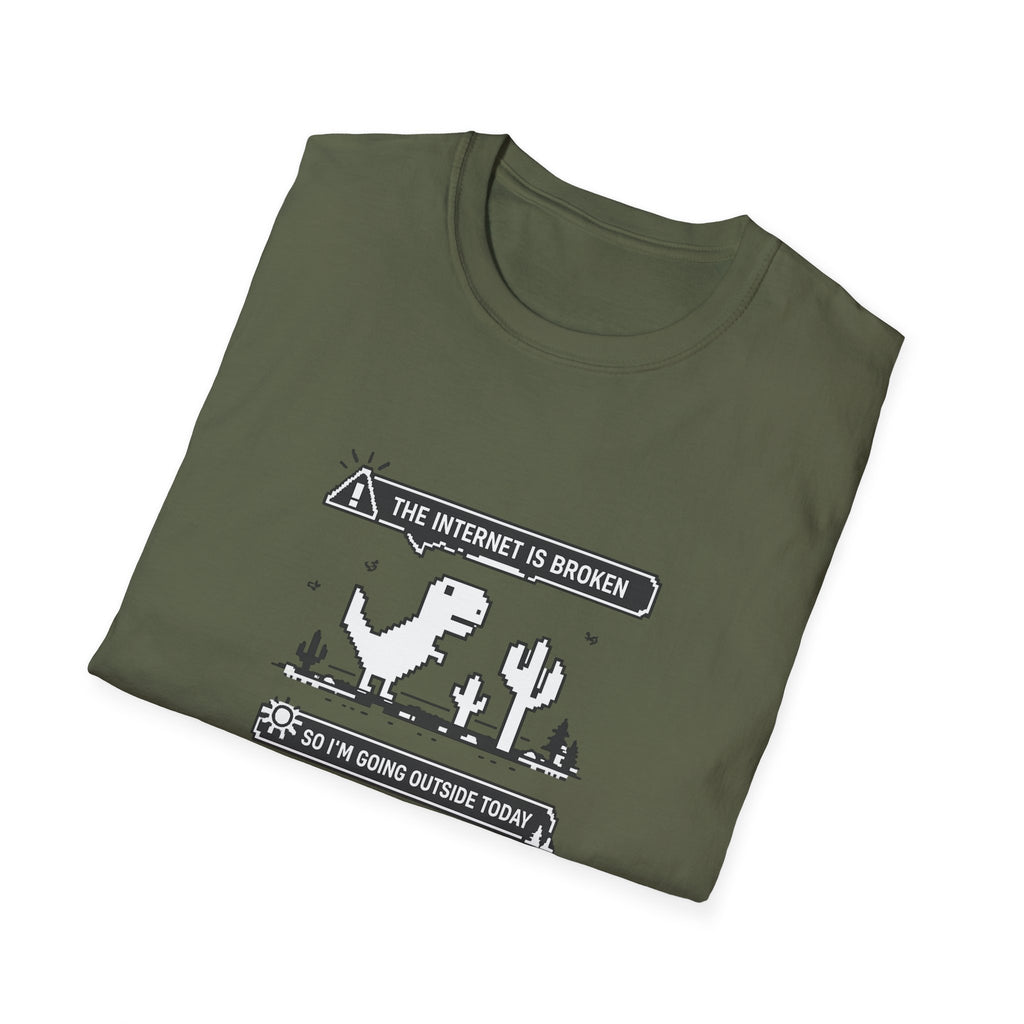 T-Shirt — 'The Internet Is Broken So I'm Going Outside Today' Dino Graphic