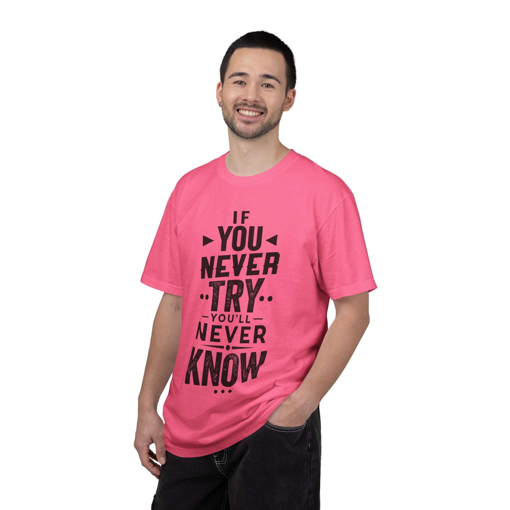 Motivational Graphic T-Shirt — "If You Never Try You'll Never Know" Inspirational Tee