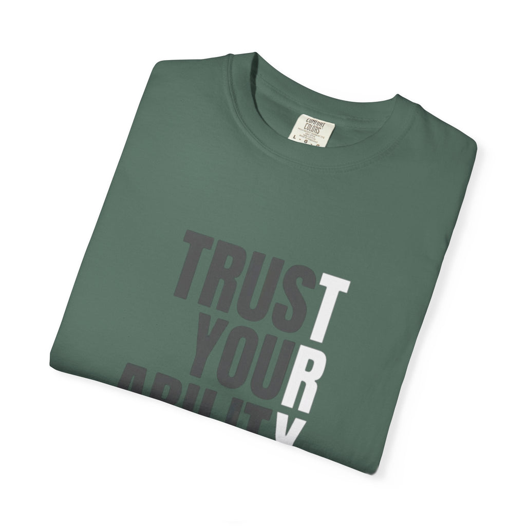 Trust Your Ability T-Shirt — Motivational Graphic Tee