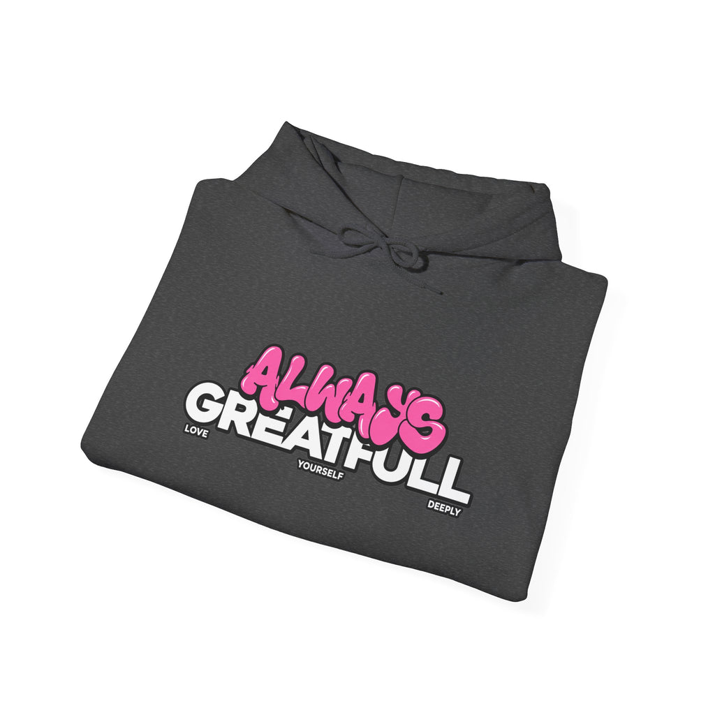 Always Great Full Hoodie — Positive Graphic Pullover