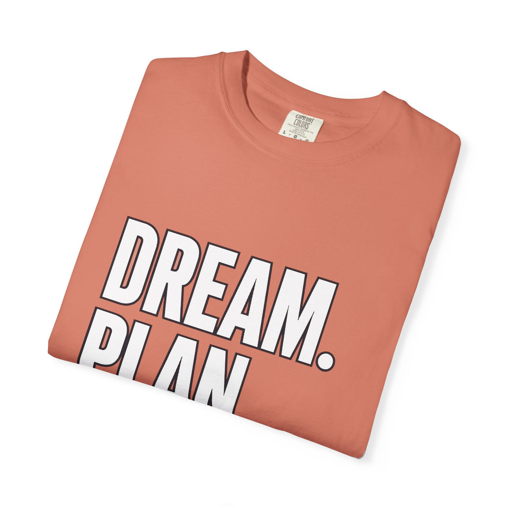 Dream. Plan. Execute. T-Shirt — Motivational Graphic Tee