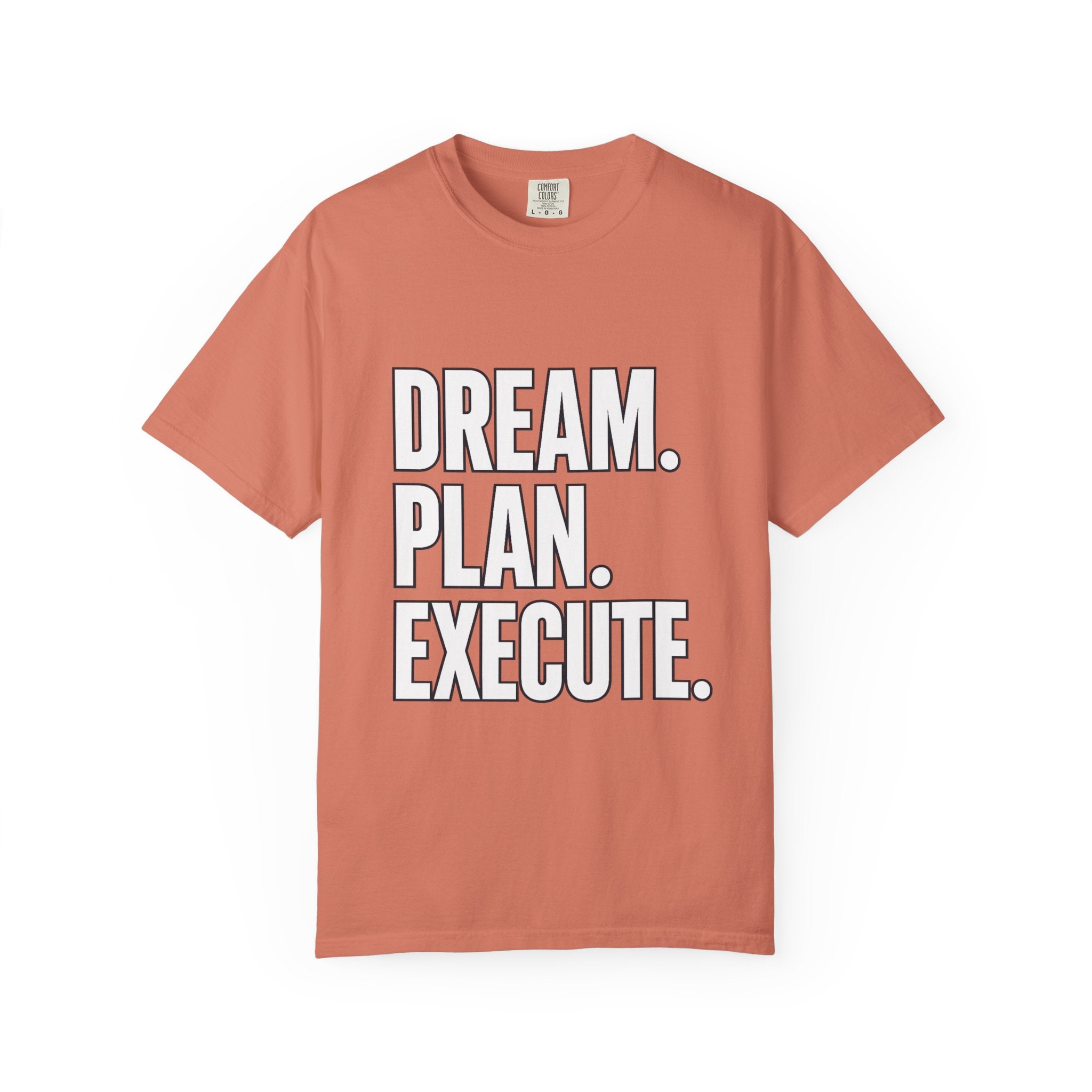 Dream. Plan. Execute. T-Shirt — Motivational Graphic Tee