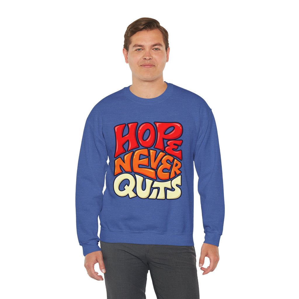 Hope Never Quits Crewneck Sweatshirt