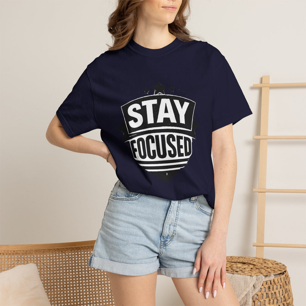 Stay Focused T-Shirt — Motivational Graphic Tee