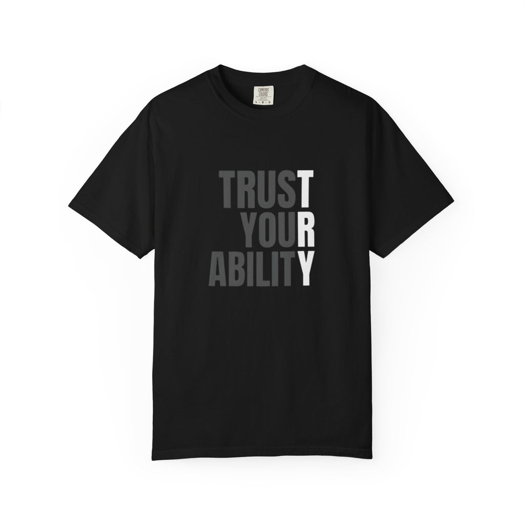 Trust Your Ability T-Shirt — Motivational Graphic Tee