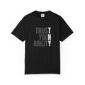 Trust Your Ability T-Shirt — Motivational Graphic Tee
