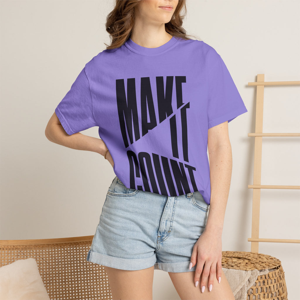 Make It Count T-Shirt — Motivational Graphic Tee