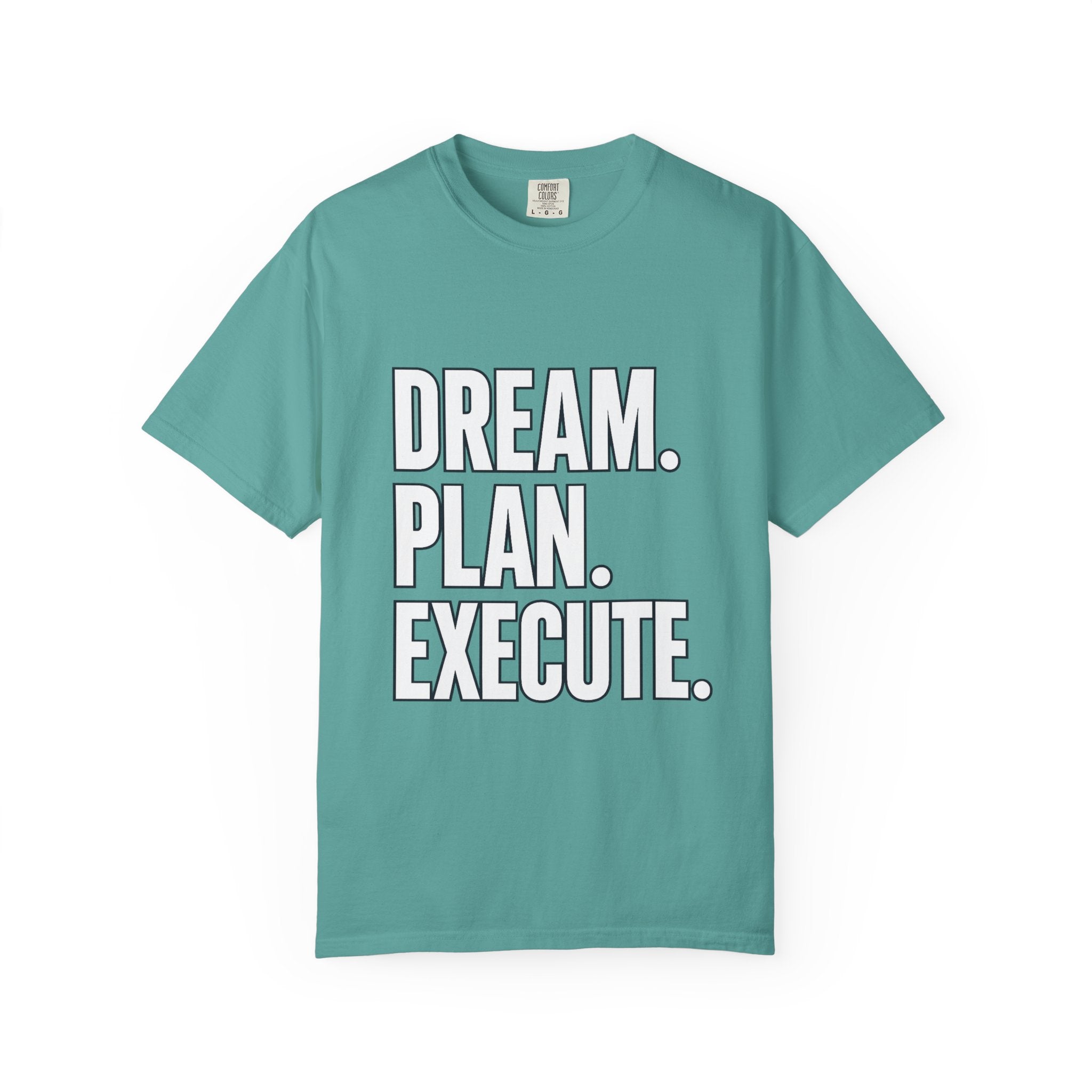 Dream. Plan. Execute. T-Shirt — Motivational Graphic Tee
